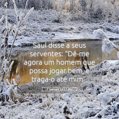 Picture 05 - 1 Samuel 16:17 BSL - Saul disse a seus serventes: “Dê-me agora um - Bible Verse Picture