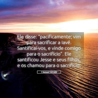 Picture 05 - 1 Samuel 16:5 BSL - Ele disse: “pacificamente; vim para sacrificar - Bible Verse Picture