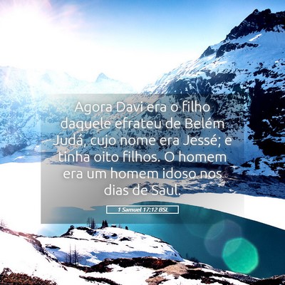 Picture 05 - 1 Samuel 17:12 BSL - Agora Davi era o filho daquele efrateu de Belém - Bible Verse Picture