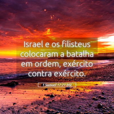 Picture 05 - 1 Samuel 17:21 BSL - Israel e os filisteus colocaram a batalha em - Bible Verse Picture