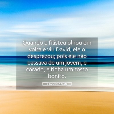 Picture 05 - 1 Samuel 17:42 BSL - Quando o filisteu olhou em volta e viu David, ele - Bible Verse Picture