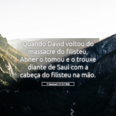 Picture 05 - 1 Samuel 17:57 BSL - Quando David voltou do massacre do filisteu, - Bible Verse Picture