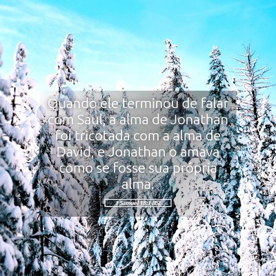 Picture 05 - 1 Samuel 18:1 BSL - Quando ele terminou de falar com Saul, a alma de - Bible Verse Picture