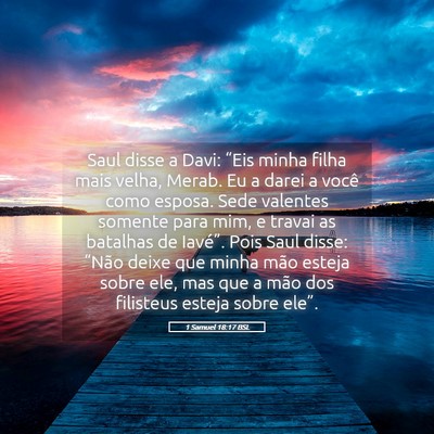 Picture 05 - 1 Samuel 18:17 BSL - Saul disse a Davi: “Eis minha filha mais velha, - Bible Verse Picture