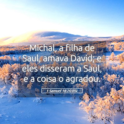 Picture 05 - 1 Samuel 18:20 BSL - Michal, a filha de Saul, amava David; e eles - Bible Verse Picture