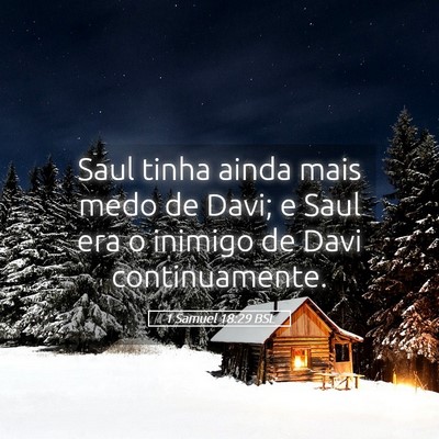 Picture 05 - 1 Samuel 18:29 BSL - Saul tinha ainda mais medo de Davi; e Saul era o - Bible Verse Picture