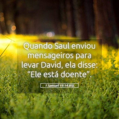 Picture 05 - 1 Samuel 19:14 BSL - Quando Saul enviou mensageiros para levar David, - Bible Verse Picture