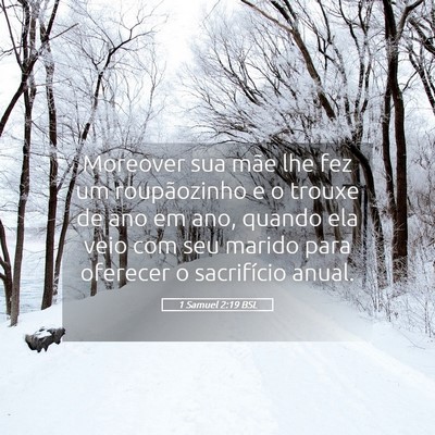 Picture 05 - 1 Samuel 2:19 BSL - Moreover sua mãe lhe fez um roupãozinho e o - Bible Verse Picture