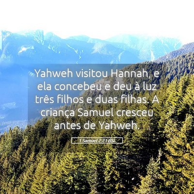 Picture 05 - 1 Samuel 2:21 BSL - Yahweh visitou Hannah, e ela concebeu e deu à - Bible Verse Picture
