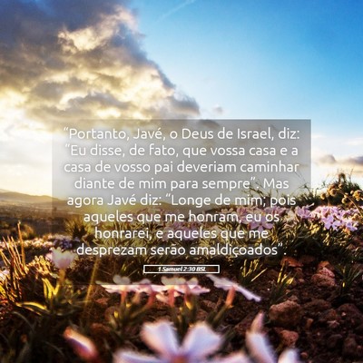 Picture 05 - 1 Samuel 2:30 BSL - “Portanto, Javé, o Deus de Israel, diz: “Eu - Bible Verse Picture