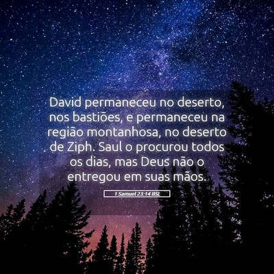 Picture 05 - 1 Samuel 23:14 BSL - David permaneceu no deserto, nos bastiões, e - Bible Verse Picture