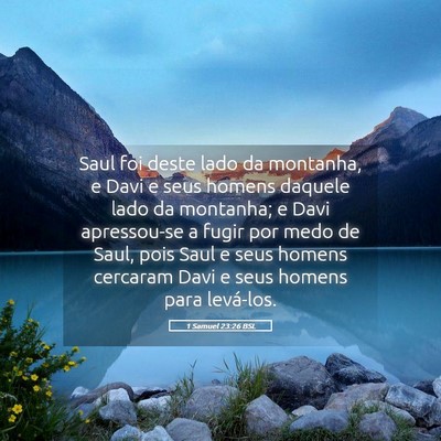Picture 05 - 1 Samuel 23:26 BSL - Saul foi deste lado da montanha, e Davi e seus - Bible Verse Picture