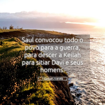 Picture 05 - 1 Samuel 23:8 BSL - Saul convocou todo o povo para a guerra, para - Bible Verse Picture