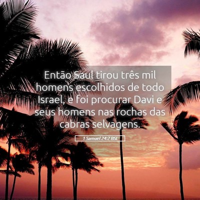 Picture 05 - 1 Samuel 24:2 BSL - Então Saul tirou três mil homens escolhidos de - Bible Verse Picture