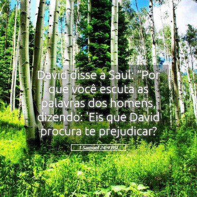 Picture 05 - 1 Samuel 24:9 BSL - David disse a Saul: “Por que você escuta as - Bible Verse Picture