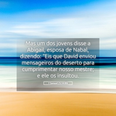 Picture 05 - 1 Samuel 25:14 BSL - Mas um dos jovens disse a Abigail, esposa de - Bible Verse Picture