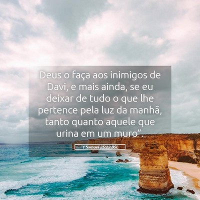 Picture 05 - 1 Samuel 25:22 BSL - Deus o faça aos inimigos de Davi, e mais ainda, - Bible Verse Picture