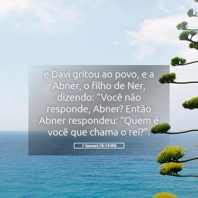 Picture 05 - 1 Samuel 26:14 BSL - e Davi gritou ao povo, e a Abner, o filho de Ner, - Bible Verse Picture