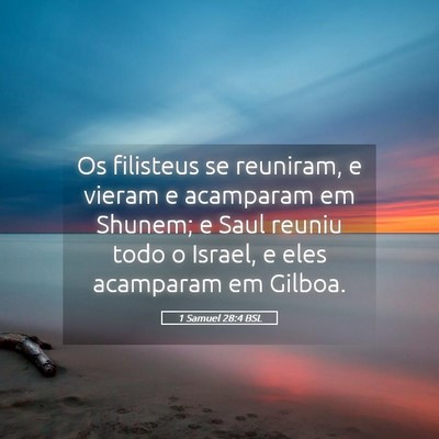 Picture 05 - 1 Samuel 28:4 BSL - Os filisteus se reuniram, e vieram e acamparam em - Bible Verse Picture