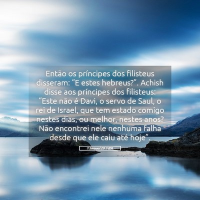 Picture 05 - 1 Samuel 29:3 BSL - Então os príncipes dos filisteus disseram: “E - Bible Verse Picture
