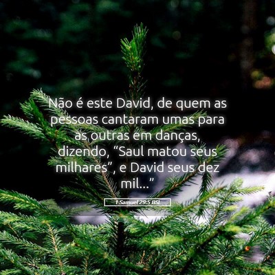 Picture 05 - 1 Samuel 29:5 BSL - Não é este David, de quem as pessoas cantaram - Bible Verse Picture