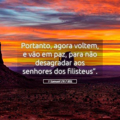 Picture 05 - 1 Samuel 29:7 BSL - Portanto, agora voltem, e vão em paz, para não - Bible Verse Picture
