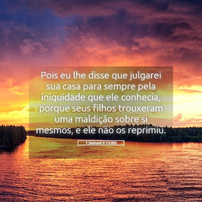 Picture 05 - 1 Samuel 3:13 BSL - Pois eu lhe disse que julgarei sua casa para - Bible Verse Picture