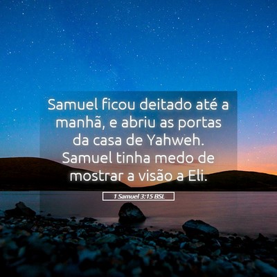 Picture 05 - 1 Samuel 3:15 BSL - Samuel ficou deitado até a manhã, e abriu as - Bible Verse Picture