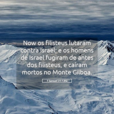 Picture 05 - 1 Samuel 31:1 BSL - Now os filisteus lutaram contra Israel; e os - Bible Verse Picture