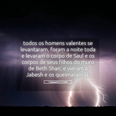 Picture 05 - 1 Samuel 31:12 BSL - todos os homens valentes se levantaram, foram a - Bible Verse Picture