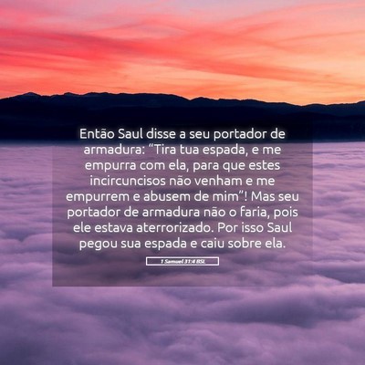 Picture 05 - 1 Samuel 31:4 BSL - Então Saul disse a seu portador de armadura: - Bible Verse Picture
