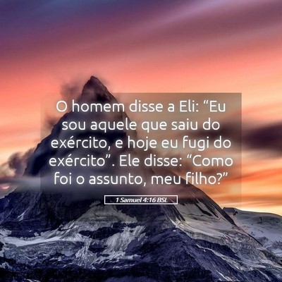Picture 05 - 1 Samuel 4:16 BSL - O homem disse a Eli: “Eu sou aquele que saiu do - Bible Verse Picture