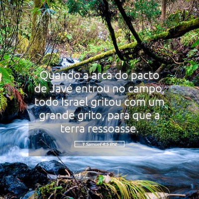 Picture 05 - 1 Samuel 4:5 BSL - Quando a arca do pacto de Javé entrou no campo, - Bible Verse Picture