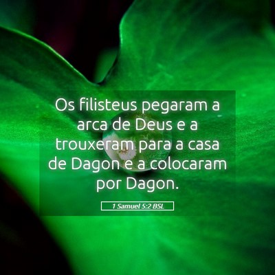 Picture 05 - 1 Samuel 5:2 BSL - Os filisteus pegaram a arca de Deus e a trouxeram - Bible Verse Picture