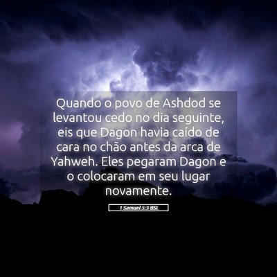 Picture 05 - 1 Samuel 5:3 BSL - Quando o povo de Ashdod se levantou cedo no dia - Bible Verse Picture