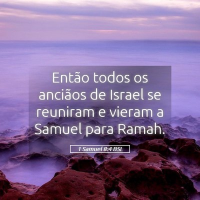 Picture 05 - 1 Samuel 8:4 BSL - Então todos os anciãos de Israel se reuniram e - Bible Verse Picture