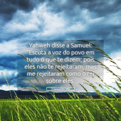 Picture 05 - 1 Samuel 8:7 BSL - Yahweh disse a Samuel: “Escuta a voz do povo em - Bible Verse Picture