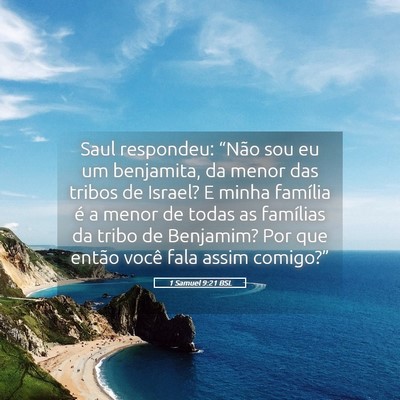 Picture 05 - 1 Samuel 9:21 BSL - Saul respondeu: “Não sou eu um benjamita, da - Bible Verse Picture