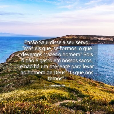 Picture 05 - 1 Samuel 9:7 BSL - Então Saul disse a seu servo: “Mas eis que, se - Bible Verse Picture