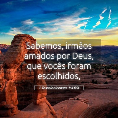 Picture 05 - 1 Tessalonicenses 1:4 BSL - Sabemos, irmãos amados por Deus, que vocês - Bible Verse Picture