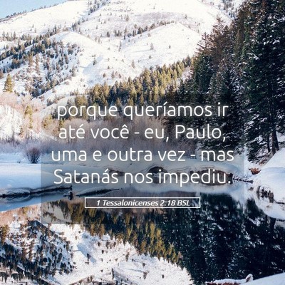 Picture 05 - 1 Tessalonicenses 2:18 BSL - porque queríamos ir até você - eu, Paulo, uma - Bible Verse Picture