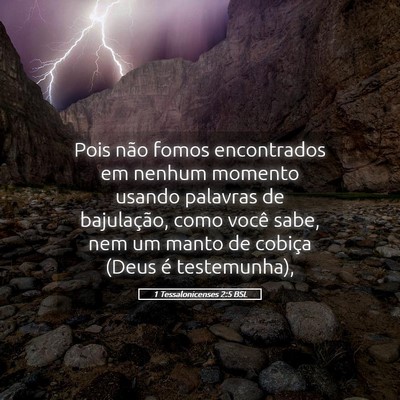 Picture 05 - 1 Tessalonicenses 2:5 BSL - Pois não fomos encontrados em nenhum momento - Bible Verse Picture