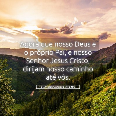 Picture 05 - 1 Tessalonicenses 3:11 BSL - Agora que nosso Deus e o próprio Pai, e nosso - Bible Verse Picture