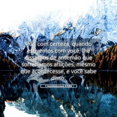 Picture 05 - 1 Tessalonicenses 3:4 BSL - Pois com certeza, quando estivemos com você, lhe - Bible Verse Picture