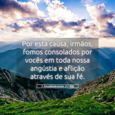 Picture 05 - 1 Tessalonicenses 3:7 BSL - Por esta causa, irmãos, fomos consolados por - Bible Verse Picture
