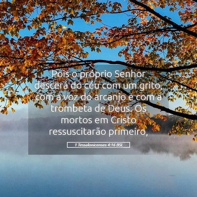 Picture 05 - 1 Tessalonicenses 4:16 BSL - Pois o próprio Senhor descerá do céu com um - Bible Verse Picture