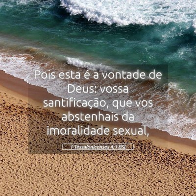 Picture 05 - 1 Tessalonicenses 4:3 BSL - Pois esta é a vontade de Deus: vossa - Bible Verse Picture