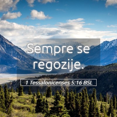 Picture 05 - 1 Tessalonicenses 5:16 BSL - Sempre se - Bible Verse Picture