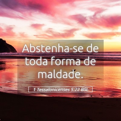 Picture 05 - 1 Tessalonicenses 5:22 BSL - Abstenha-se de toda forma de - Bible Verse Picture