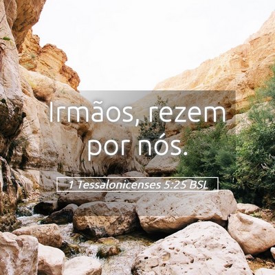 Picture 05 - 1 Tessalonicenses 5:25 BSL - Irmãos, rezem por - Bible Verse Picture